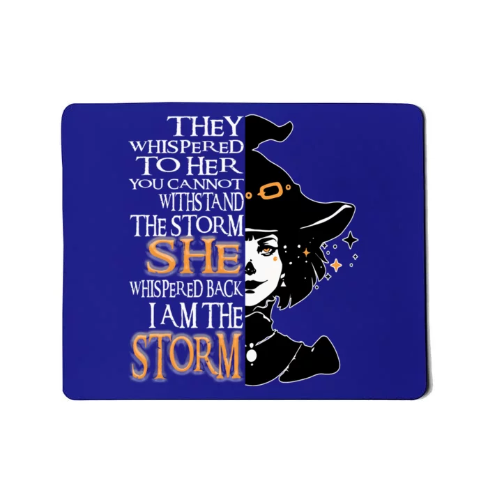 I Am The Storm Halloween Witch Funny Gift Mousepad