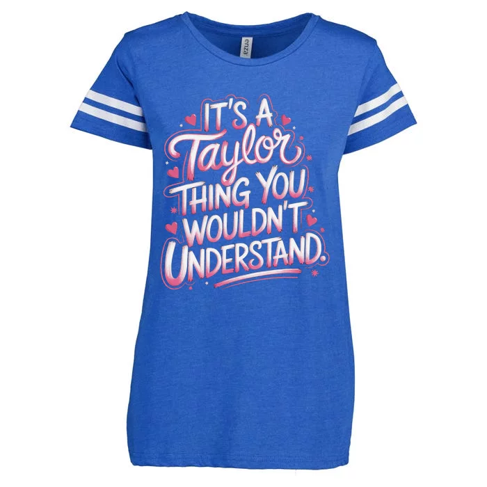 ItS A Taylor Thing You WouldnT Understand Gift Enza Ladies Jersey Football T-Shirt