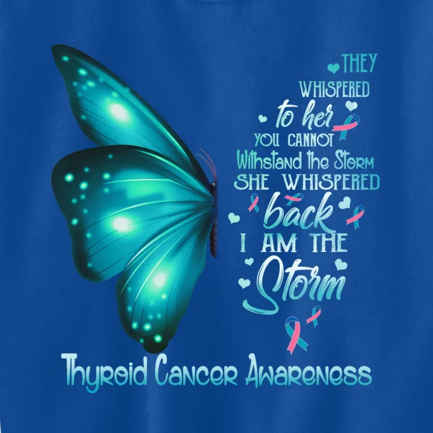 I Am The Storm Thyroid Cancer Awareness Butterfly Gift Kids Sweatshirt