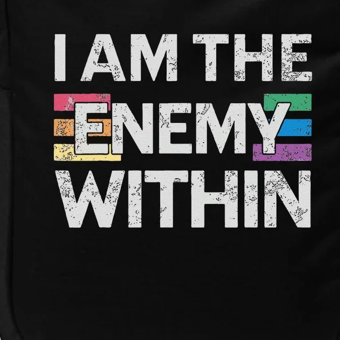 I Am The Enemy Within Lgbt Pride Gay Kamala Harris Merch Impact Tech Backpack