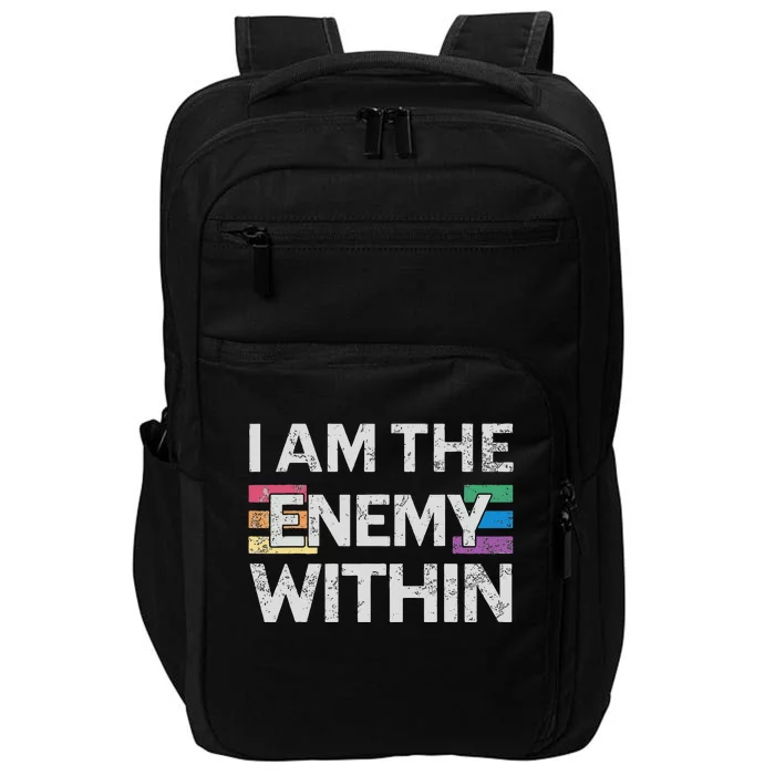 I Am The Enemy Within Lgbt Pride Gay Kamala Harris Merch Impact Tech Backpack