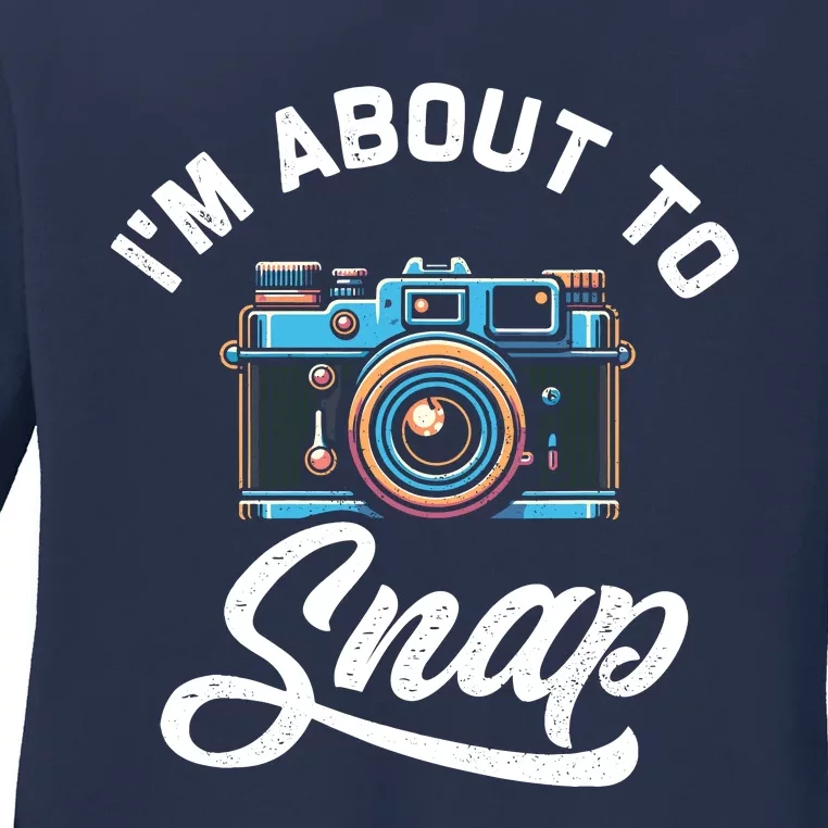 IM About To Snap Photography Photographer Camera Ladies Long Sleeve Shirt