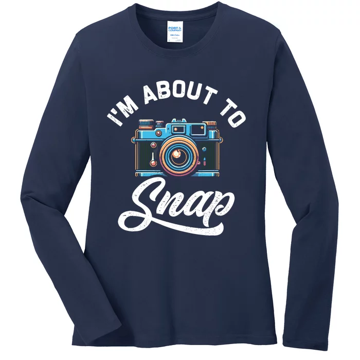 IM About To Snap Photography Photographer Camera Ladies Long Sleeve Shirt