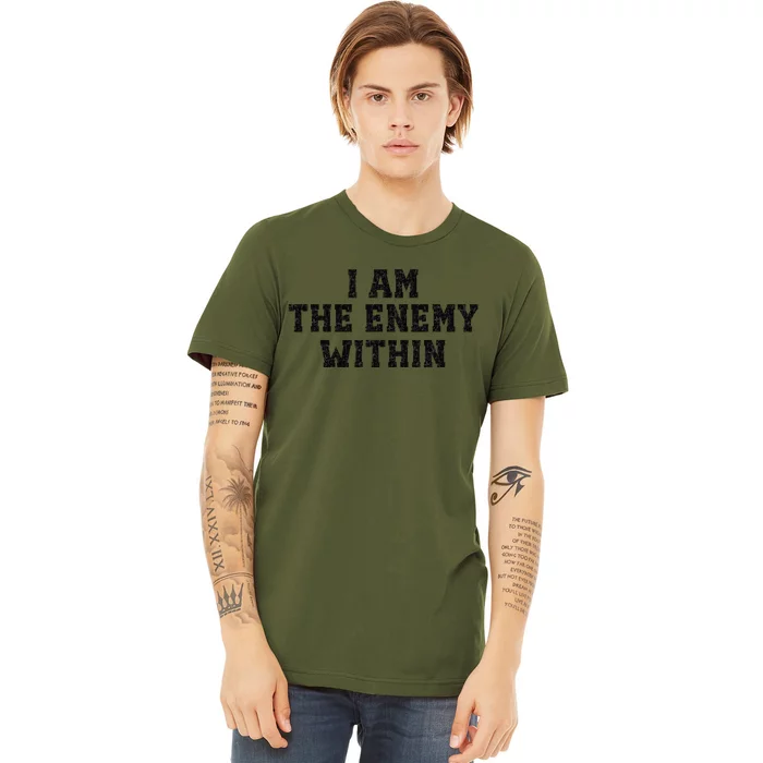 I Am The Enemy Within Kamala Harris Vs Trump Premium T-Shirt