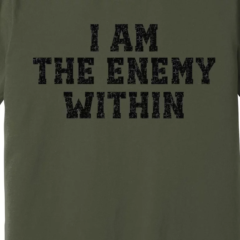 I Am The Enemy Within Kamala Harris Vs Trump Premium T-Shirt