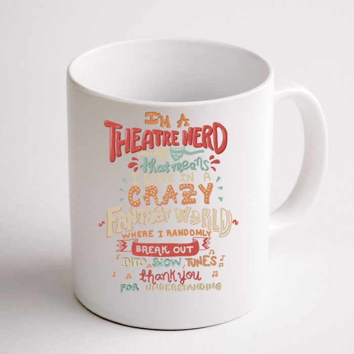 Im A Theatre Nerd Funny Drama Rehearsal Cool Gift Front & Back Coffee Mug