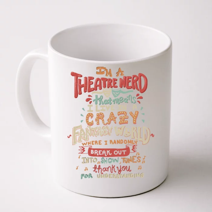 Im A Theatre Nerd Funny Drama Rehearsal Cool Gift Front & Back Coffee Mug