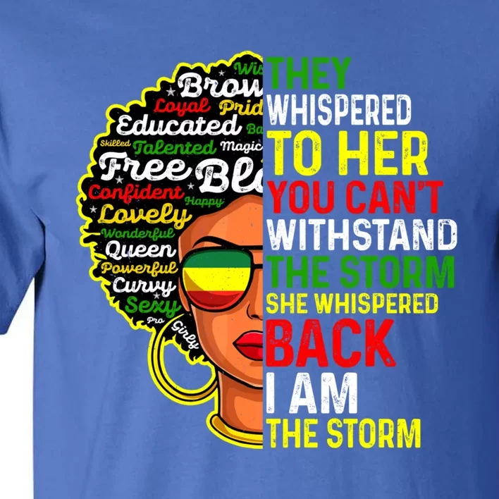 I Am The Storm Juneteenth Black History Month Gift Tall T-Shirt