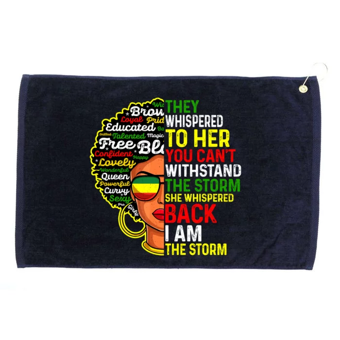 I Am The Storm Juneteenth Black History Month Gift Grommeted Golf Towel