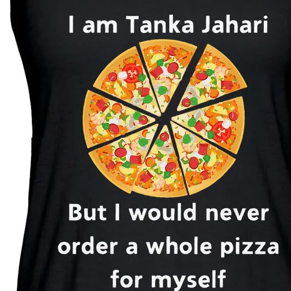 I Am Tanka Jahari Funny Pizza Lover Ladies Essential Flowy Tank