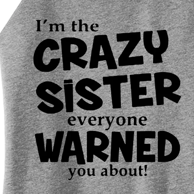 I Am The Crazy Sister Warned About Women’s Perfect Tri Rocker Tank