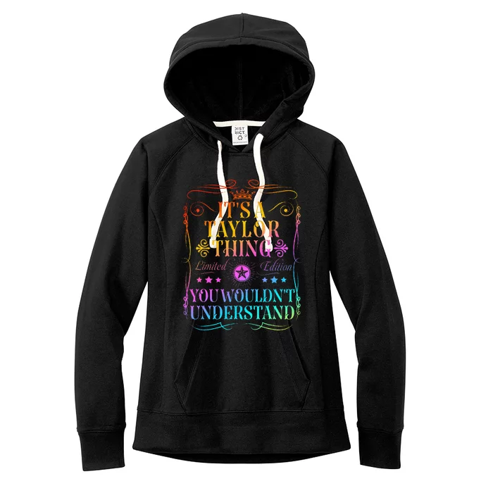 Its A Taylor Thing You Wouldn't Understand Women's Fleece Hoodie