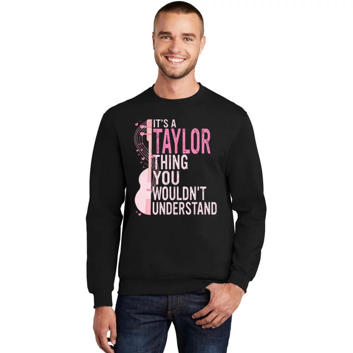 ItS A Taylor Thing You WouldnT Understand Sweatshirt