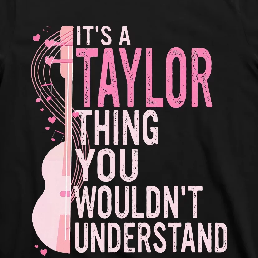 ItS A Taylor Thing You WouldnT Understand T-Shirt