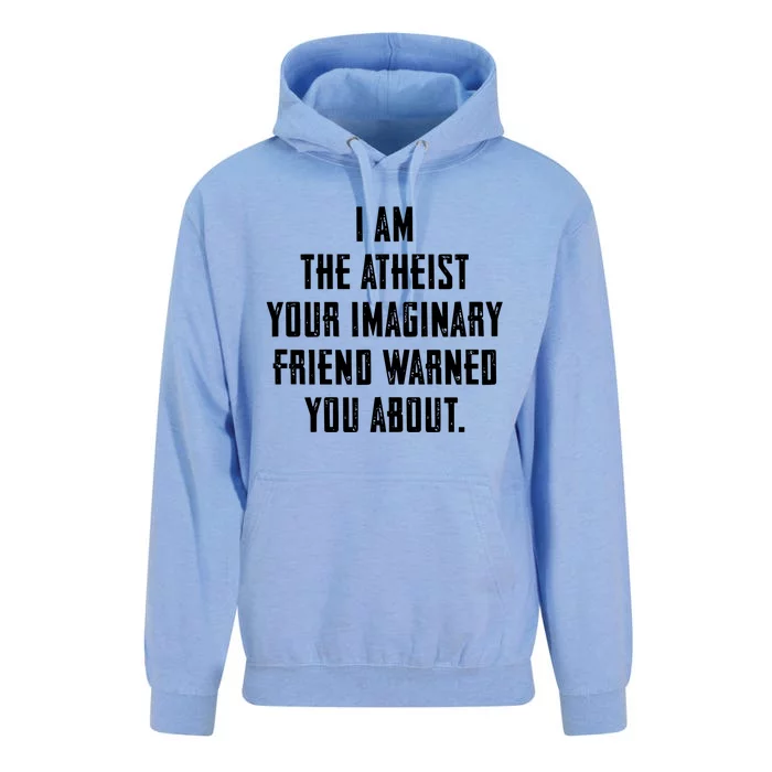 I Am The Atheist Your Imaginary Friend Warned You About Unisex Surf Hoodie