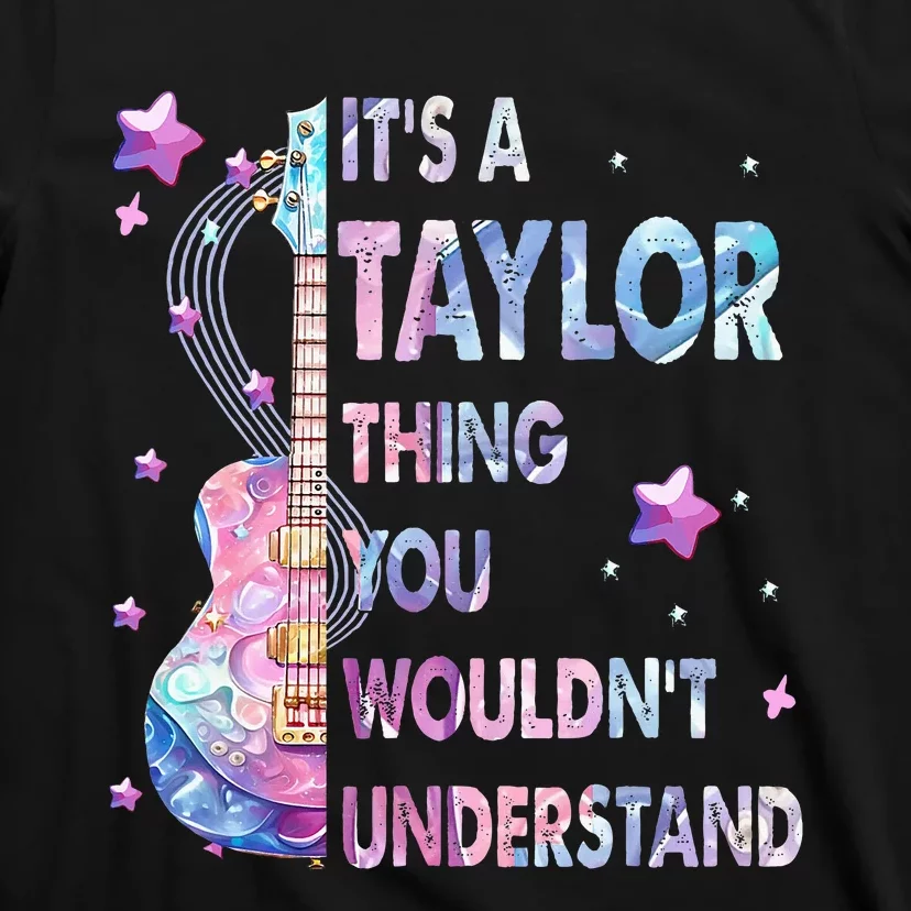 ItS A Taylor Thing You WouldnT Understand T-Shirt