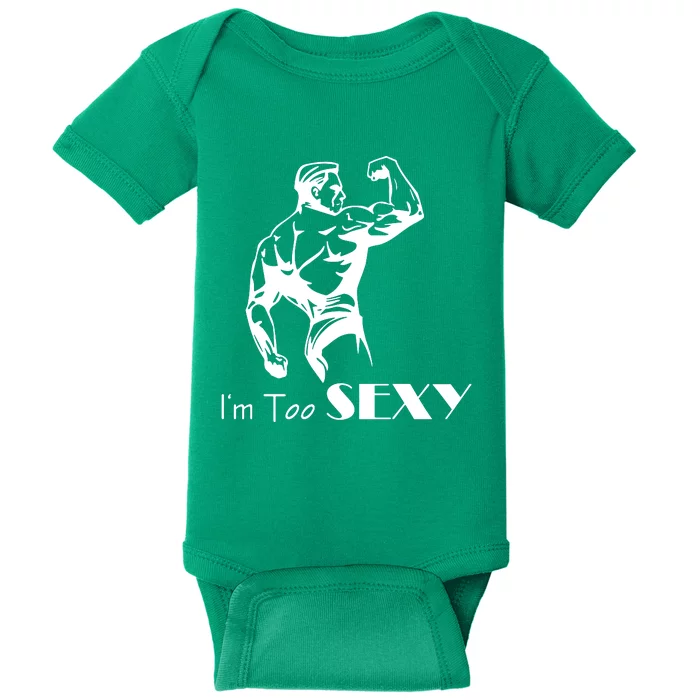 I Am Too Sexy Baby Bodysuit