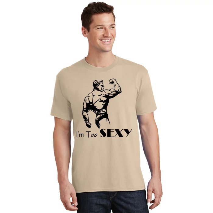 I Am Too Sexy T-Shirt