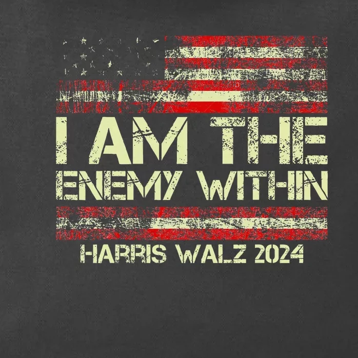 I Am The Enemy Within Harris Walz 2024 Zip Tote Bag