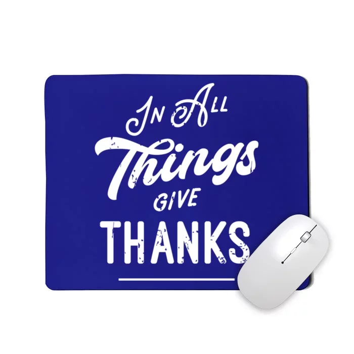 In All Things Give Thanks Inspirational Gift Mousepad