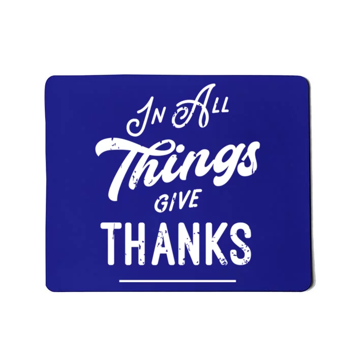 In All Things Give Thanks Inspirational Gift Mousepad