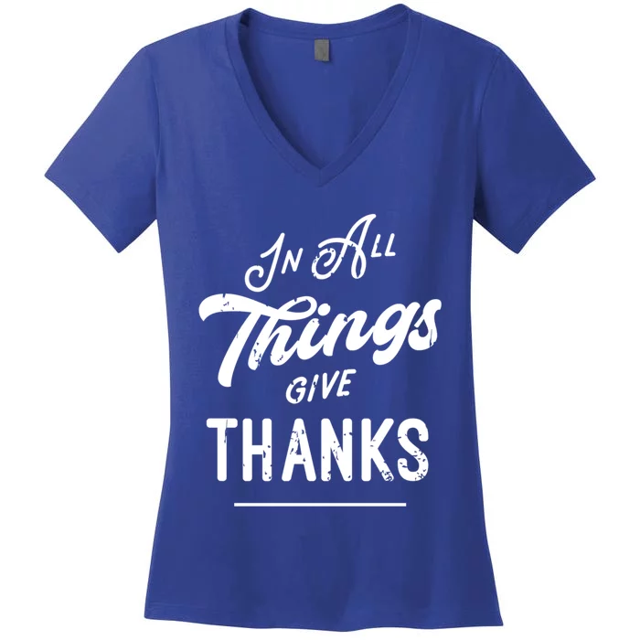 In All Things Give Thanks Inspirational Gift Women's V-Neck T-Shirt