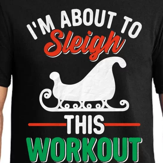 IM About To Sleigh This Workout Christmas Fitness Gym Xmas Gift Pajama Set