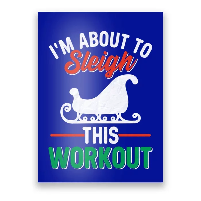 IM About To Sleigh This Workout Christmas Fitness Gym Xmas Gift Poster