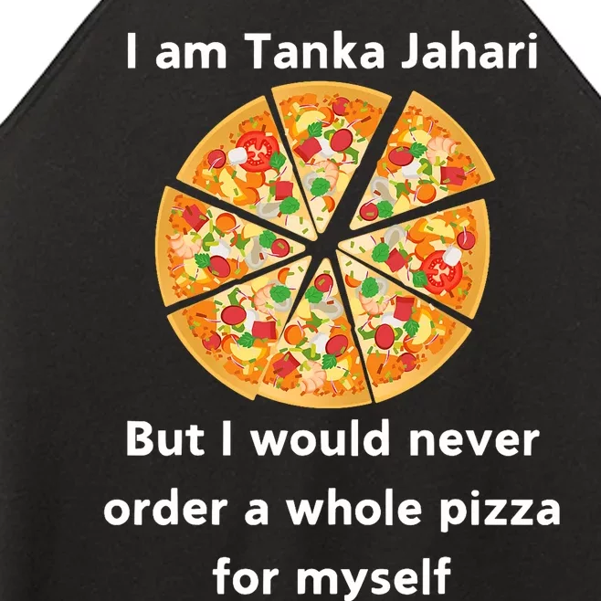 I Am Tanka Jahari Funny Pizza Lover Women’s Perfect Tri Rocker Tank