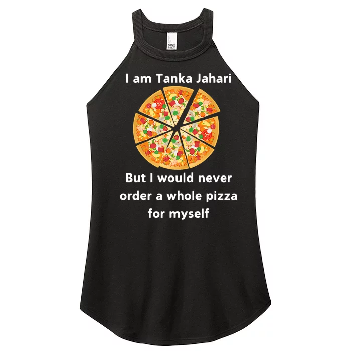 I Am Tanka Jahari Funny Pizza Lover Women’s Perfect Tri Rocker Tank