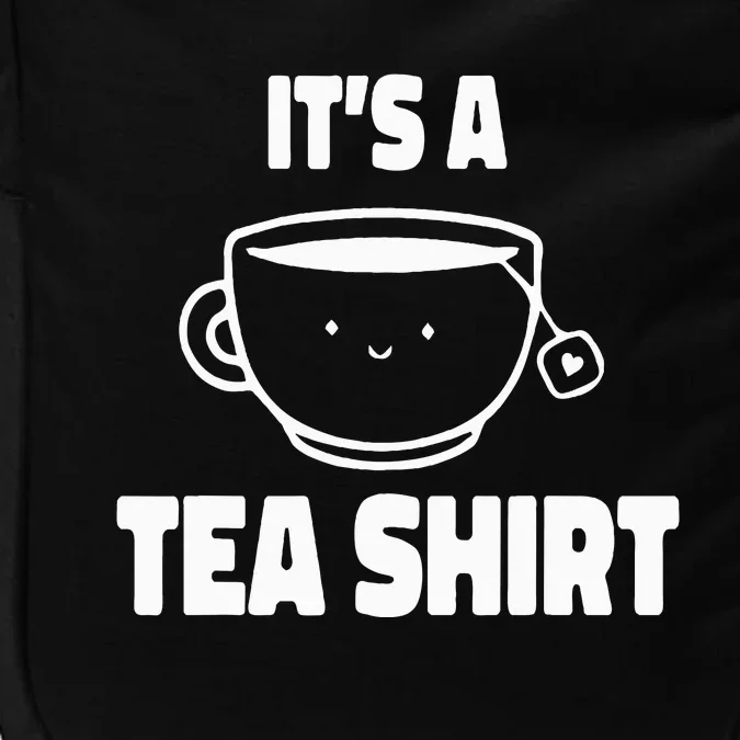 It's A Tea Funny Tea Drinker Lover Impact Tech Backpack