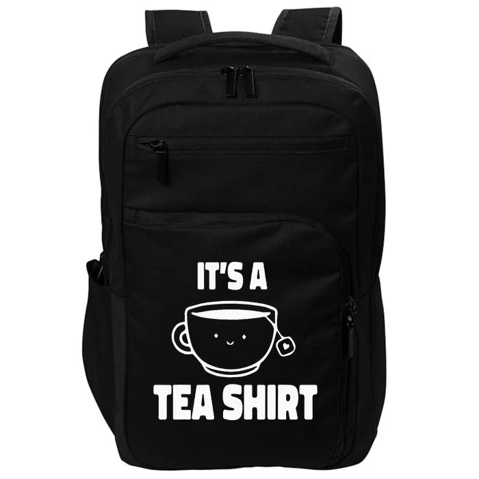 It's A Tea Funny Tea Drinker Lover Impact Tech Backpack