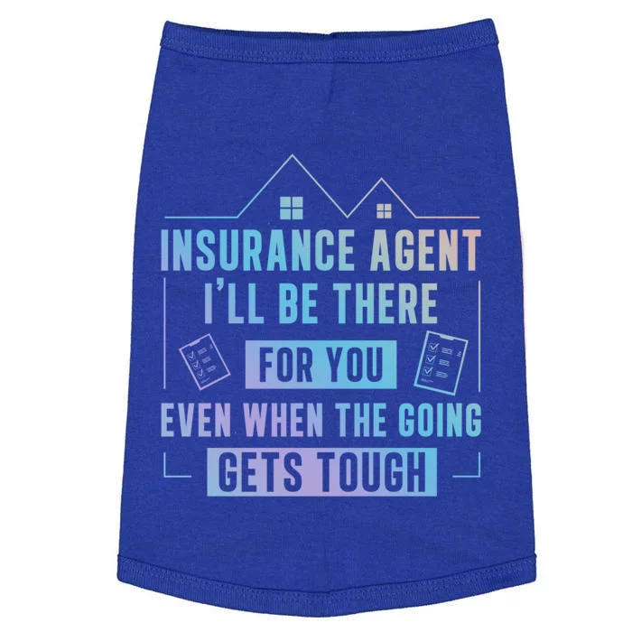 Insurance Agent There For You Funny Life Insurance Cool Gift Doggie Tank