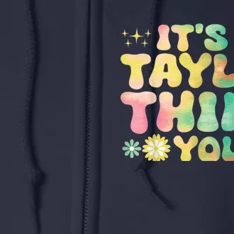 Its A TâYlor Thing You Wouldnt Understand Name TâYlor Groovy Full Zip Hoodie