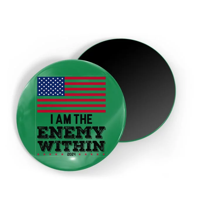 I Am The Enemy Within Kamala Harris 2024 America Flag Magnet