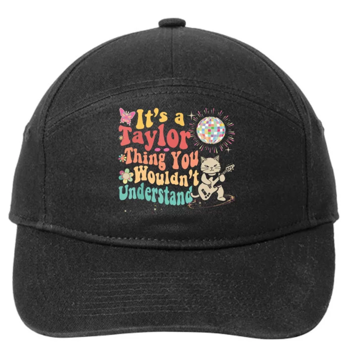 Its A Taylor Thing You Wouldnt Understand Taylor 7-Panel Snapback Hat