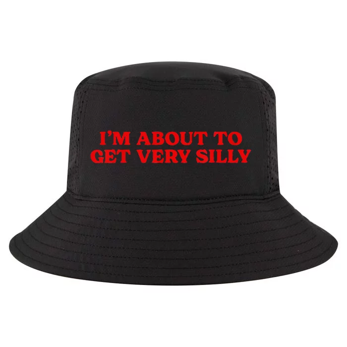 Im About To Get Very Silly Funny Quote Saying Women Cool Comfort Performance Bucket Hat