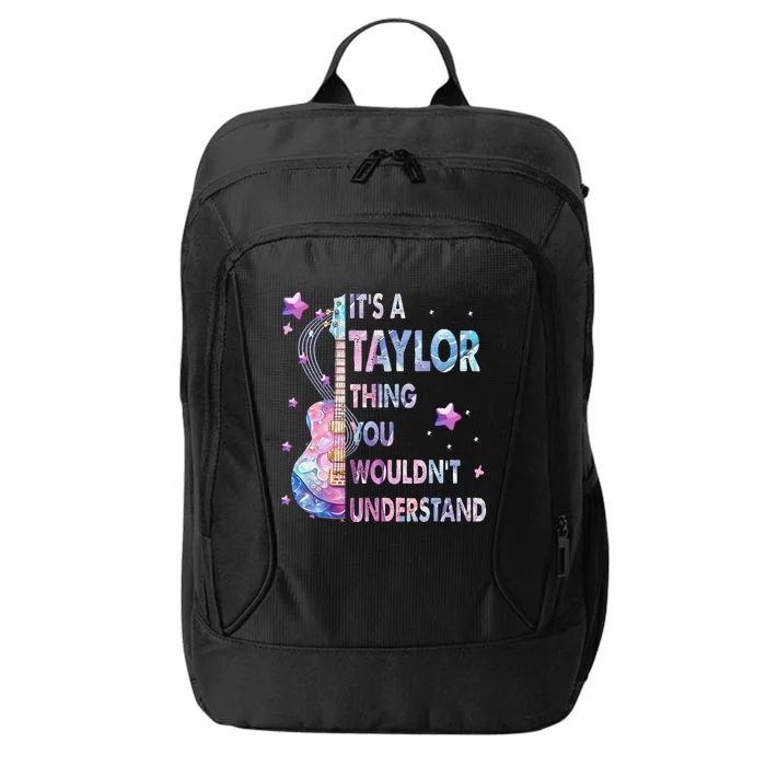 ItS A Taylor Thing You WouldnT Understand Gift City Backpack