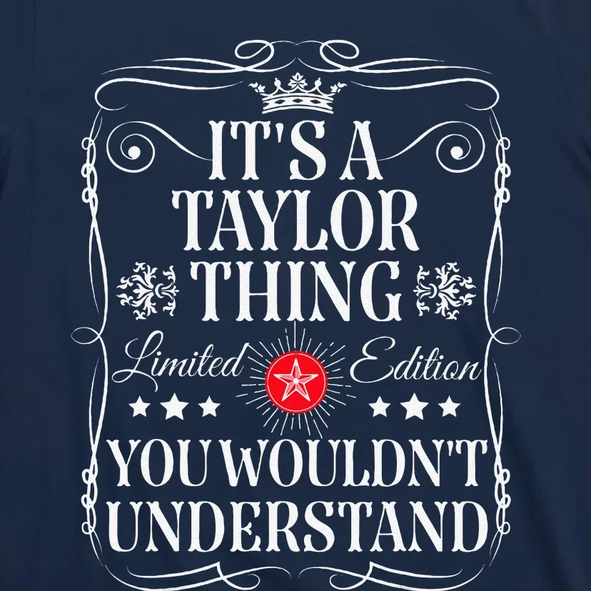 Its A Taylor Thing You WouldnT Understand Funny Taylor Name T-Shirt