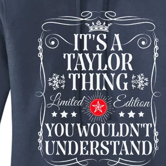 Its A Taylor Thing You WouldnT Understand Funny Taylor Name Women's Pullover Hoodie