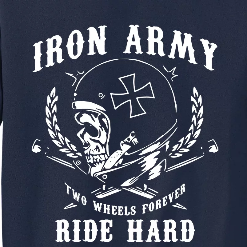 Iron Army Two Wheels Forever Ride Hard Tall Sweatshirt