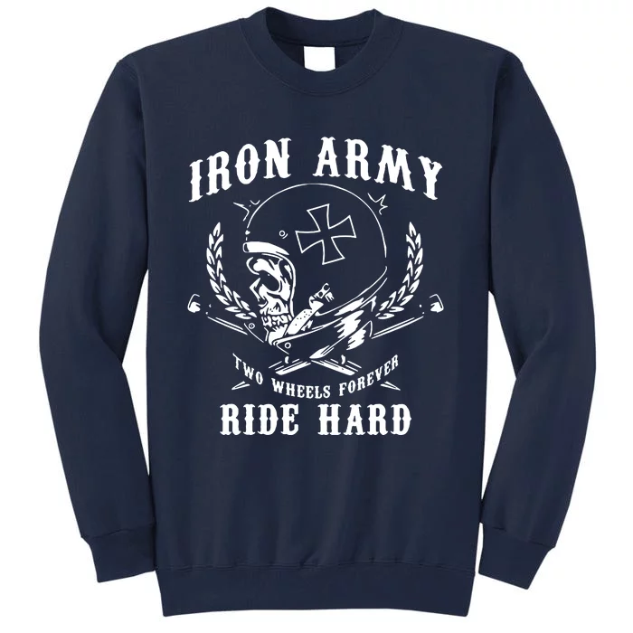 Iron Army Two Wheels Forever Ride Hard Tall Sweatshirt