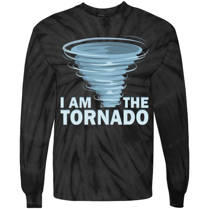 I Am The Storm Twister Tornado Hurricane Meteorologist Tie-Dye Long Sleeve Shirt