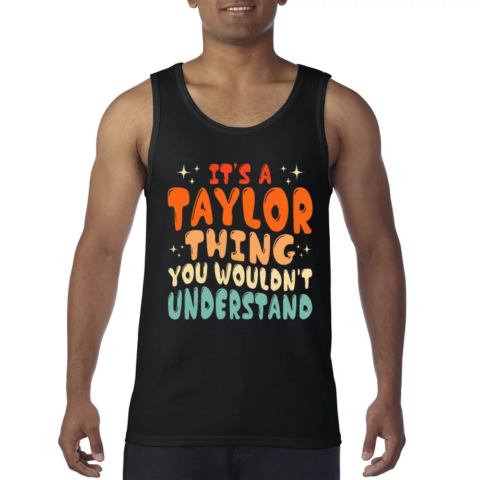 It's A T.aylor Thing You Wouldn't Understand Retro Taylor Tank Top