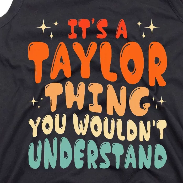 It's A T.aylor Thing You Wouldn't Understand Retro Taylor Tank Top