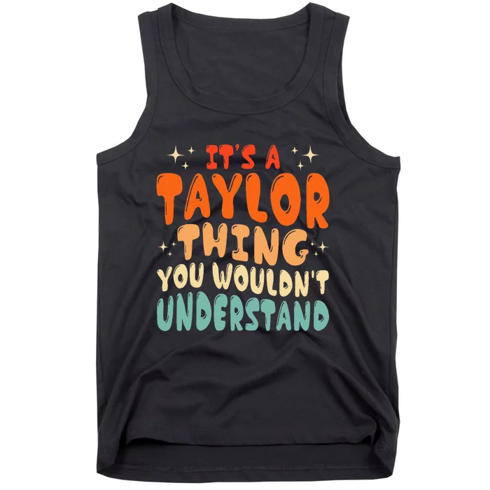 It's A T.aylor Thing You Wouldn't Understand Retro Taylor Tank Top