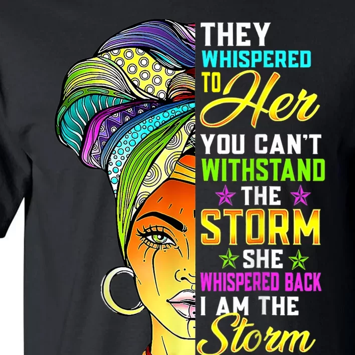 I Am The Storm Women Juneteenth Black History Month Tall T-Shirt