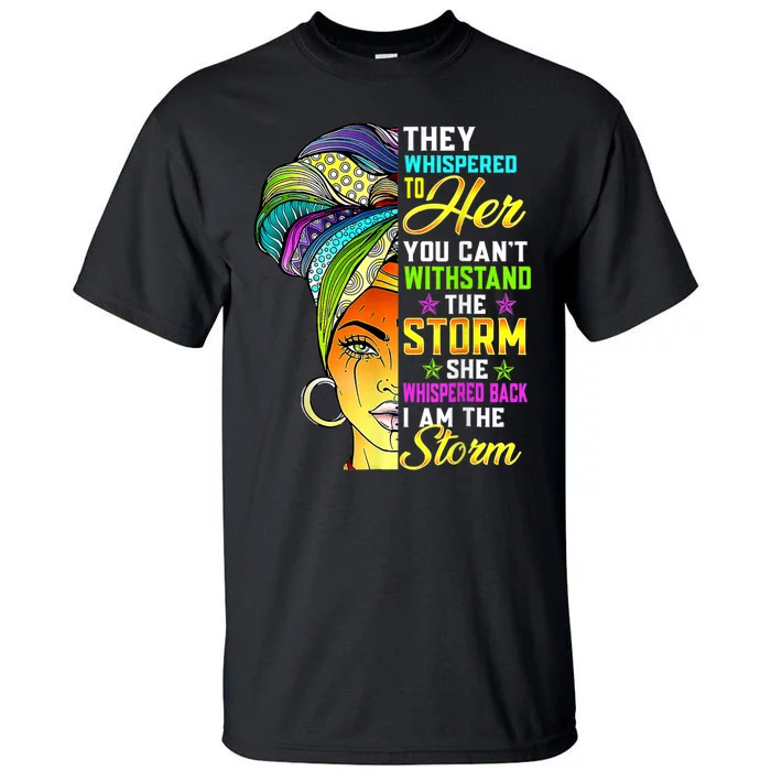 I Am The Storm Women Juneteenth Black History Month Tall T-Shirt