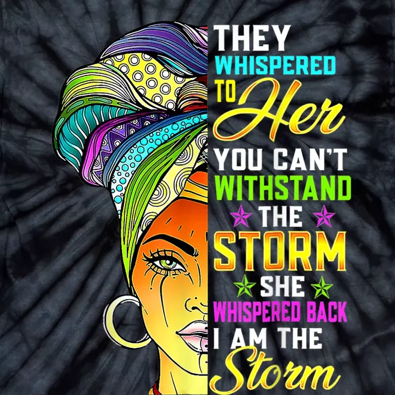 I Am The Storm Women Juneteenth Black History Month Tie-Dye T-Shirt