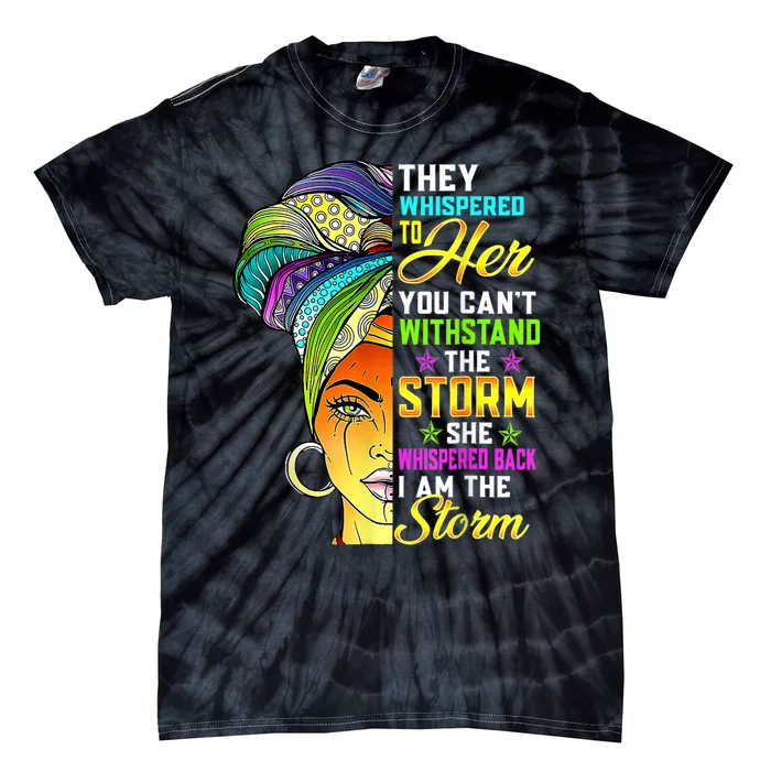 I Am The Storm Women Juneteenth Black History Month Tie-Dye T-Shirt